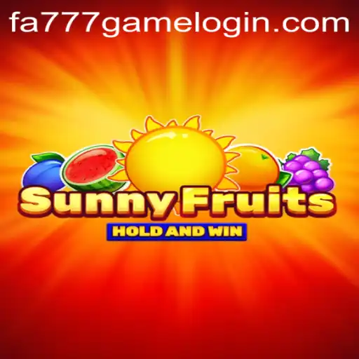 Explore the Exciting World of SunnyFruits Featuring FA777.COM